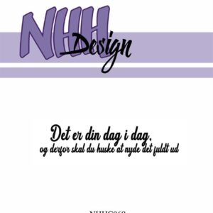 NHH Design Stempel – Det er din dag