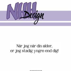 NHH Design Stempel – Når jeg når din alder