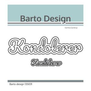 Barto Design Die – Kondolerer